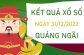 Nhận định XSQNG 31/12/2022 soi cầu số đẹp thứ 7