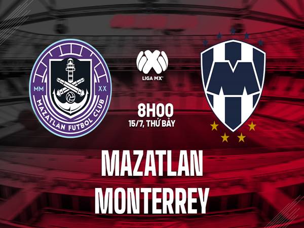 Nhận định Mazatlan vs Monterrey