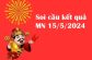 Soi cầu kết quả VIP MN 15/5/2024